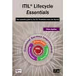 ITIL Lifecycle Essentials： Your Essential Guide for the Itil Foundation Exam and Beyond