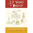27 Views of Raleigh： The City of Oaks in Prose & Poetry