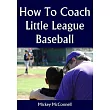 How to Coach Little League Baseball