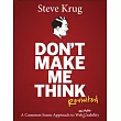 Don’t Make Me Think， Revisited： A Common Sense Approach to Web Usability