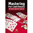 Mastering Pot─Limit Omaha： The Modern Aggressive Approach