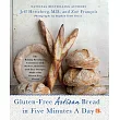 Gluten─free Artisan Bread in Five Minutes a Day： The Baking Revolution Continues with 85 New， Delicious and Easy Recipes Made wi
