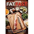 Fat Fast Cookbook： 50 Easy Recipes to Jump Start Your Low Carb Weight Loss