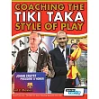 Coaching the Tiki Taka Style of Play