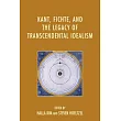 Kant， Fichte， and the Legacy of Transcendental Idealism