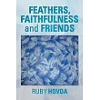 Feathers， Faithfulness and Friends
