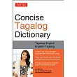 Tuttle Concise Tagalog Dictionary： Tagalog─English English─Tagalog (Over 20，000 Entries)