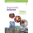 Reggio Emilia Encounters： Children and Adults in Collaboration