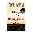 Diary of a Misogynist： Fiction or Non─fiction
