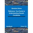Genetics Home Reference： Your Guide to Understanding Genetic Conditions