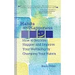Habits and Happiness： How to Become Happier and Improve Your Wellbeing by Changing Your Habits