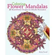 Coloring Flower Mandalas： 30 Hand─Drawn Designs for Mindful Relaxation
