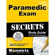 Paramedic Exam Secrets Study Guide： Paramedic Test Review for the Nremt Paramedic Exam
