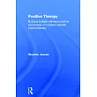Positive Therapy： Building Bridges Between Positive Psychology and Person─Centred Psychotherapy