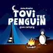 Tovi the Penguin： Goes Camping