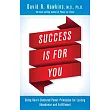 Success Is for You： Using Heart─Centered Power Principles for Lasting Abundance and Fulfillment