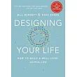 Designing Your Life： How to Build a Well─Lived， Joyful Life