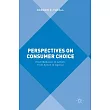 Perspectives on Consumer Choice： From Behavior to Action， from Action to Agency