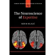 The Neuroscience of Expertise