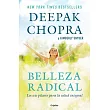 Belleza radical / Radical Beauty： Los 6 pilares para la salud integral / How to Transform Yourself from the Inside Out
