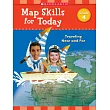 Map Skills for Today， Grade 4： Traveling Near and Far