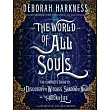 The World of All Souls： The Complete Guide to a Discovery of Witches， Shadow of Night， and the Book of Life