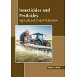 Insecticides and Pesticides： Agricultural Crop Protection