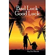 Bad Luck Good Luck