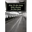 How to Get Away With Murder in New York