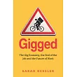 Gigged： The Gig Economy， the End of the Job and the Future of Work