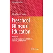 Preschool Bilingual Education： Agency in Interactions Between Children， Teachers， and Parents