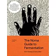 The Noma Guide to Fermentation： Including Koji， Kombuchas， Shoyus， Misos， Vinegars， Garums， Lacto─Ferments， and Black Fruits and Vegetables