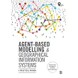 Agent─Based Modelling and Geographical Information Systems： A Practical Primer