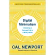 Digital Minimalism ： Choosing a Focused Life in a Noisy World
