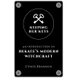 Keeping Her Keys: An Introduction to Hekate’s Modern Witchcraft