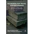 Keywords for Travel Writing Studies： A Critical Glossary