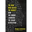 The Man Who Solved the Market： How Jim Simons Launched the Quant Revolution