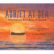 Adrift at Sea: A Vietnamese Boys Story of Survival