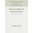 The Korean War and American Politics： The Republican Party as a Case Study