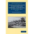 Journals of Expeditions of Discovery Into Central Australia， and Overland from Adelaide to King George’’s Sound， in the Years 1840─1 ─ Volume 1