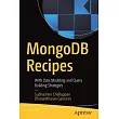 Mongodb Recipes： With Data Modeling and Query Building Strategies