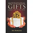 Motivational Gifts─ God’’s Gift to You