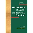 Bioremediation of Aquatic and Terrestrial Ecosystems