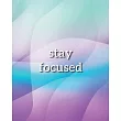 Stay Focused Notebook： Lined Journal ─ 150 Pages ─ 8x10 inch