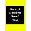 Accident & Incident Record Book： Accident & Incident Log Book： Accident & Incident Record Log Book─ Health & Safety Report Book for， Business， ... Sch