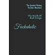 Fuckaholic： The Book Of Bad Songs