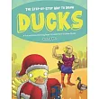 The Step─by─Step Way to Draw Ducks： A Fun and Easy Drawing Book to Learn How to Draw Ducks