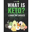What Is Keto?： Complete Guide For Beginners About Keto Diet And A Ketogenic Lifestyle