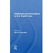 Challenges and Innovations in U.S. Health Care