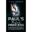 Paul’’s Perfect Princess： A DDLG and ABDL romantic age play love story about an unlikely Daddy Dom finding his perfect baby girl